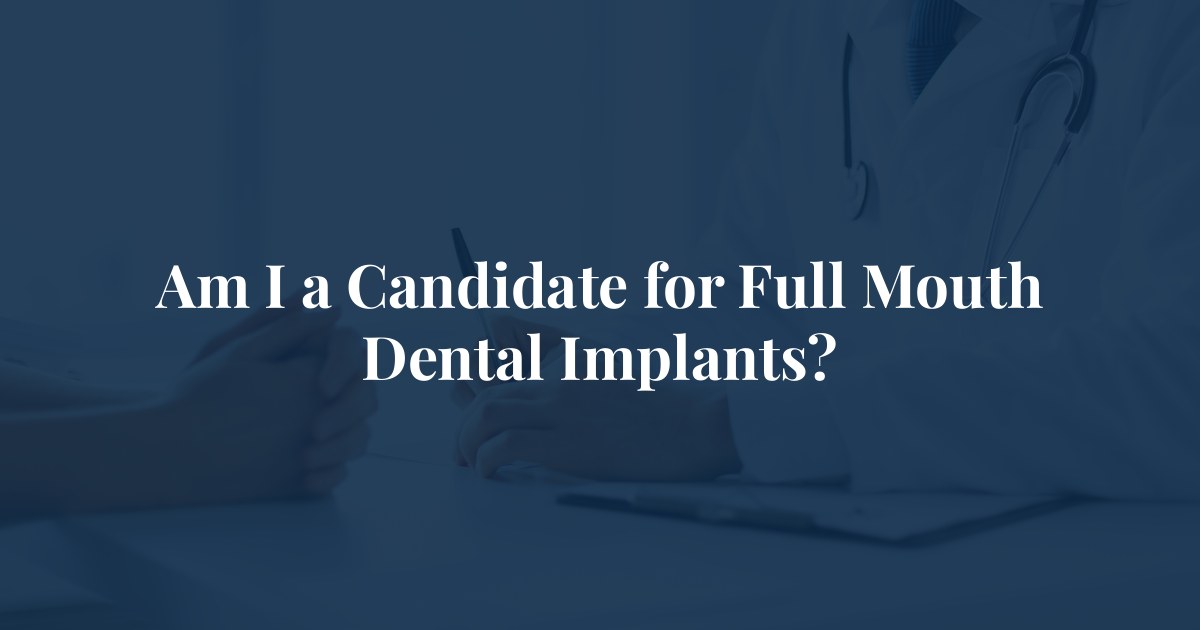 Am I a Candidate for Full Mouth Dental Implants? at Westshore Periodontics & Dental Implants